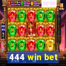 444 win bet